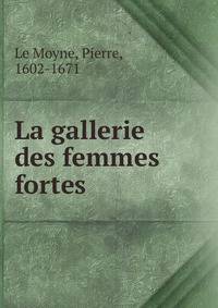La gallerie des femmes fortes