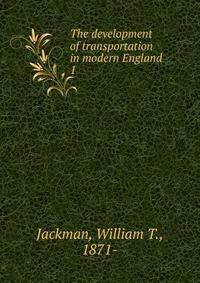 The development of transportation in modern England. 1