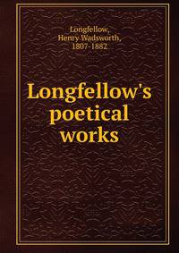Longfellow's poetical works
