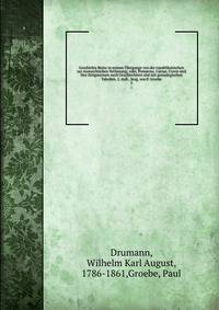 Geschichte Roms in seinem bergange von der republikanischen zur monarchischen Verfassung; oder, Pompeius, Caesar, Cicero und ihre Zeitgenossen nach Geschlechtern und mit genealogischen Tabellen. 2. Aufl., hrsg. von P. Groebe. 2