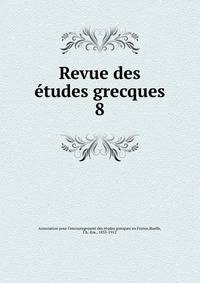 Revue des tudes grecques. 8