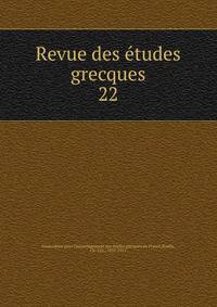 Revue des tudes grecques. 22