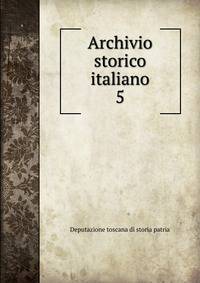 Archivio storico italiano. 5