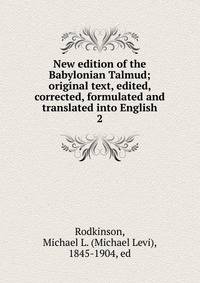 New edition of the Babylonian Talmud; original text, edited, corrected, formulated and translated into English. 2