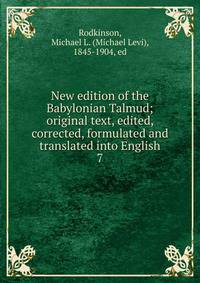 New edition of the Babylonian Talmud; original text, edited, corrected, formulated and translated into English. 7