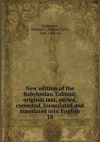 New edition of the Babylonian Talmud; original text, edited, corrected, formulated and translated into English. 18