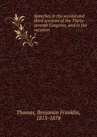 Speeches in the second and third sessions of the Thirty-seventh Congress, and in the vacation. 1