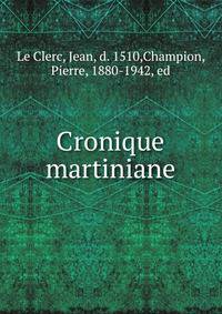 Cronique martiniane.
