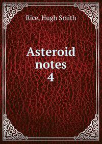 Asteroid notes. 4