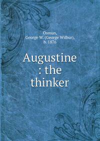 Augustine : the thinker