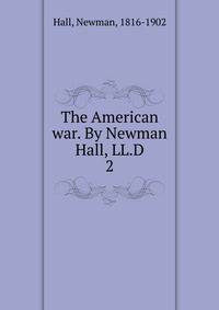 The American war. By Newman Hall, LL.D. 2