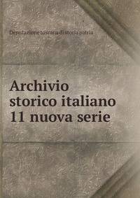 Archivio storico italiano. 11 nuova serie
