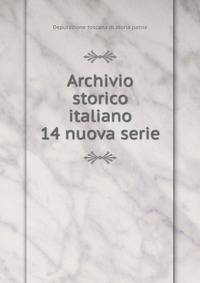 Archivio storico italiano. 14 nuova serie