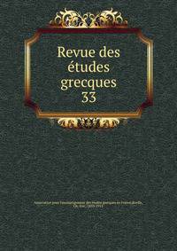 Revue des tudes grecques. 33