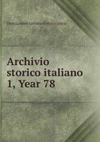Archivio storico italiano. 1, Year 78