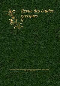 Revue des tudes grecques. 9