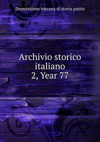 Archivio storico italiano. 2, Year 77