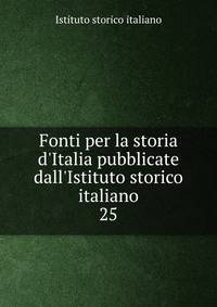 Fonti per la storia d'Italia pubblicate dall'Istituto storico italiano