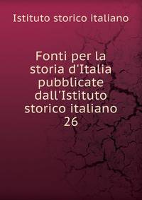 Fonti per la storia d'Italia pubblicate dall'Istituto storico italiano