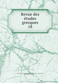 Revue des tudes grecques. 18