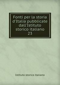 Fonti per la storia d'Italia pubblicate dall'Istituto storico italiano