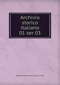 Archivio storico italiano. 01 ser 03