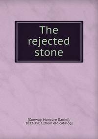 The rejected stone