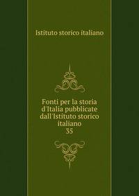 Fonti per la storia d'Italia pubblicate dall'Istituto storico italiano