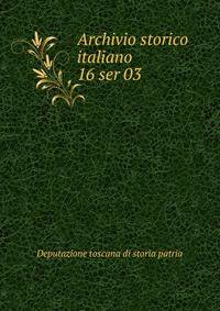 Archivio storico italiano. 16 ser 03