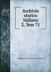 Archivio storico italiano. 2, Year 71