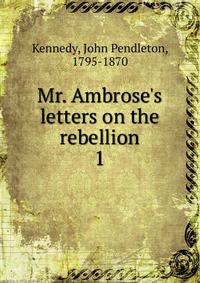 Mr. Ambrose's letters on the rebellion
