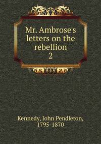 Mr. Ambrose's letters on the rebellion