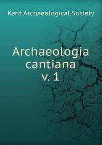 Archaeologia cantiana. v. 1