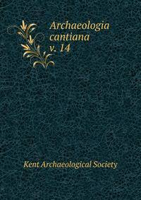 Archaeologia cantiana. v. 14