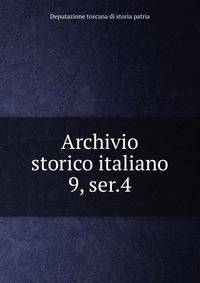 Archivio storico italiano. 9, ser.4