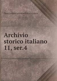 Archivio storico italiano. 11, ser.4