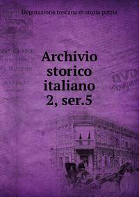 Archivio storico italiano. 2, ser.5