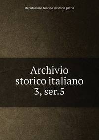 Archivio storico italiano. 3, ser.5
