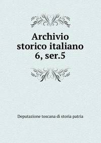 Archivio storico italiano. 6, ser.5