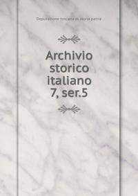 Archivio storico italiano. 7, ser.5