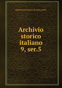 Archivio storico italiano. 9, ser.5