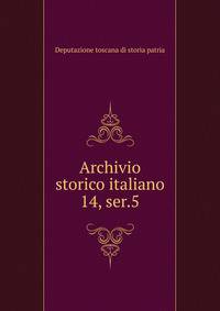 Archivio storico italiano. 14, ser.5