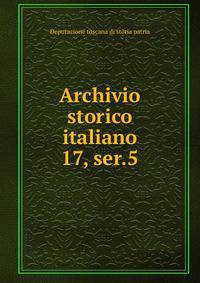 Archivio storico italiano. 17, ser.5