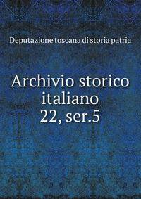 Archivio storico italiano. 22, ser.5