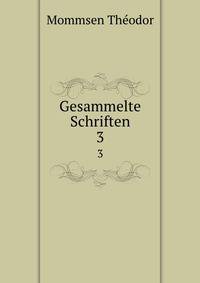 Gesammelte Schriften. 3
