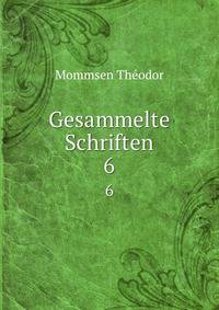 Gesammelte Schriften. Band 6
