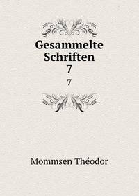 Gesammelte Schriften. 7