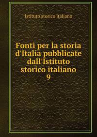 Fonti per la storia d'Italia pubblicate dall'Istituto storico italiano