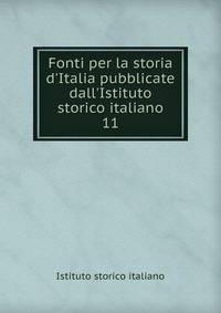 Fonti per la storia d'Italia pubblicate dall'Istituto storico italiano