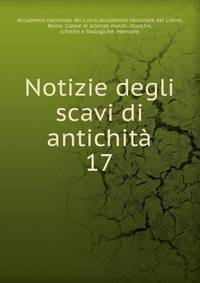 Notizie degli scavi di antichit. 17